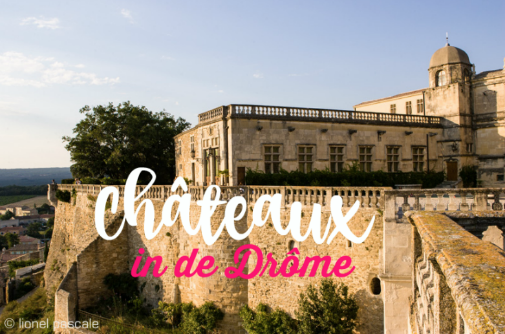 7 prachtige kastelen in de Drôme